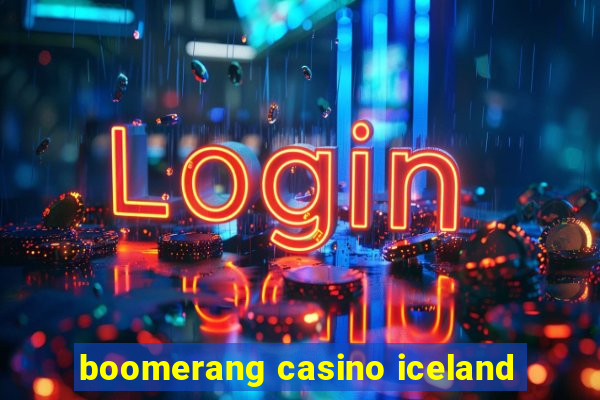 boomerang casino iceland