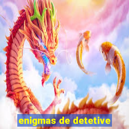 enigmas de detetive