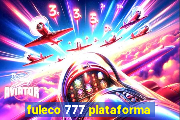 fuleco 777 plataforma