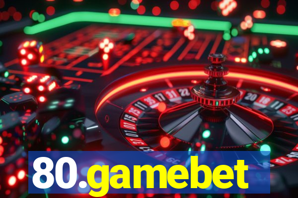 80.gamebet