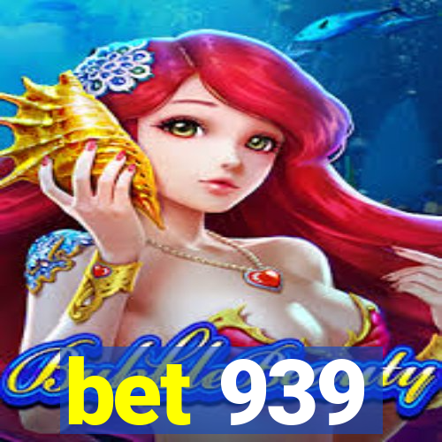 bet 939