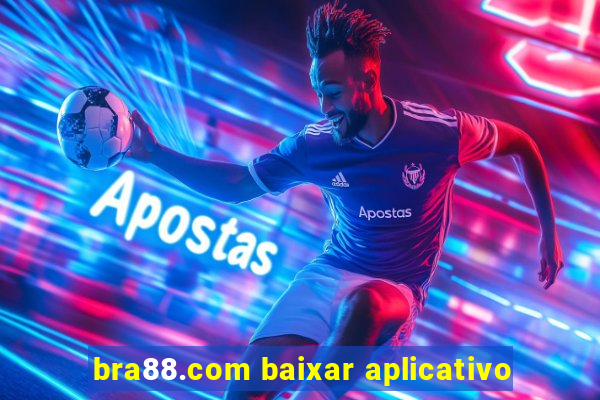 bra88.com baixar aplicativo