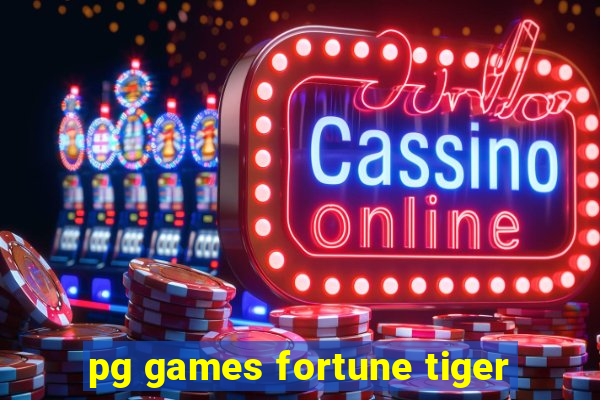 pg games fortune tiger