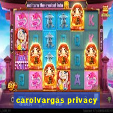 carolvargas privacy