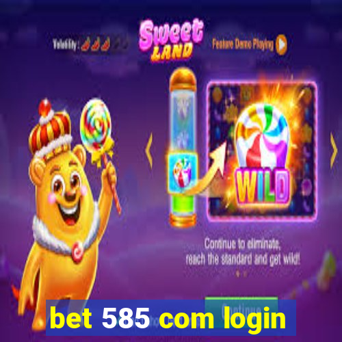 bet 585 com login