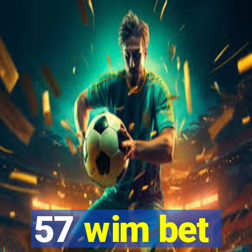 57 wim bet