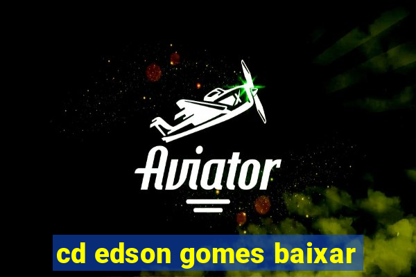 cd edson gomes baixar