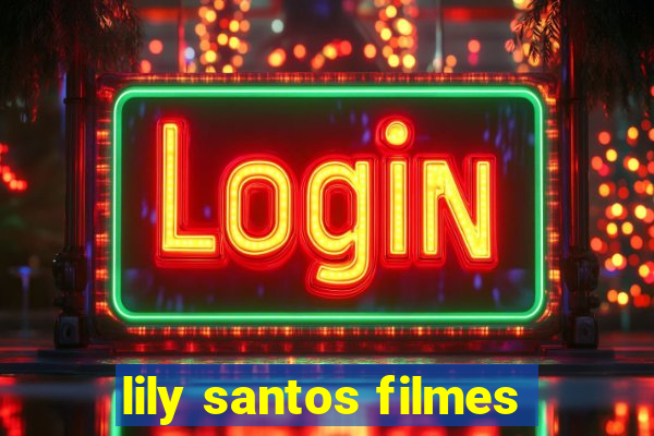 lily santos filmes