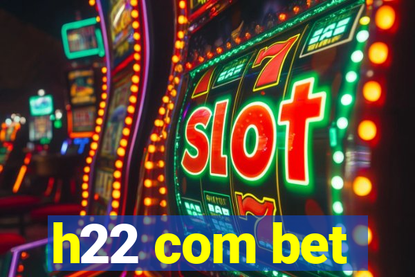 h22 com bet