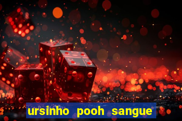 ursinho pooh sangue e mel 2 assistir online