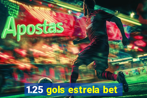 1.25 gols estrela bet