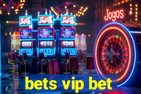 bets vip bet