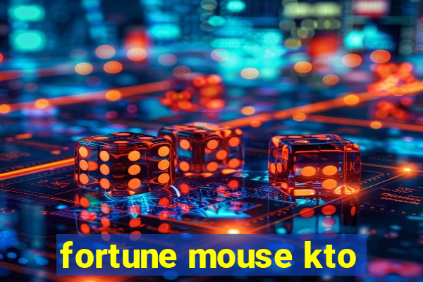 fortune mouse kto