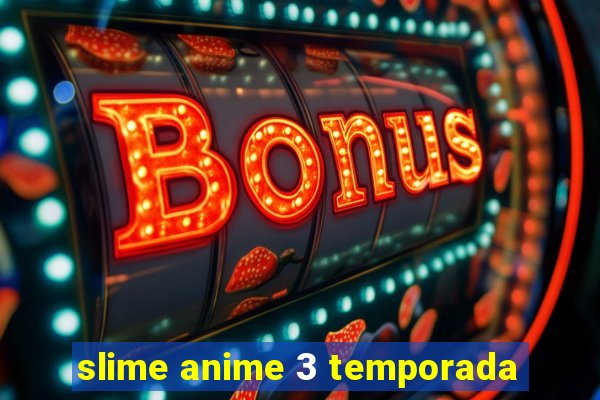 slime anime 3 temporada