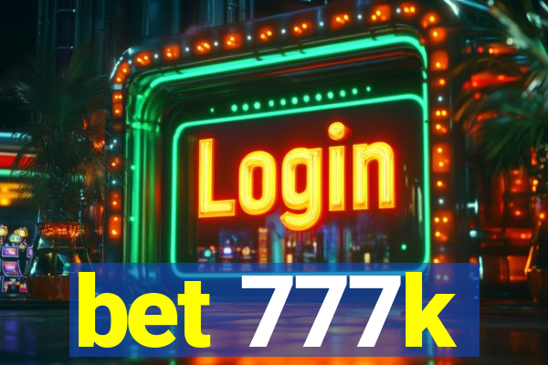 bet 777k