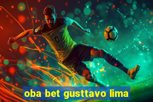 oba bet gusttavo lima