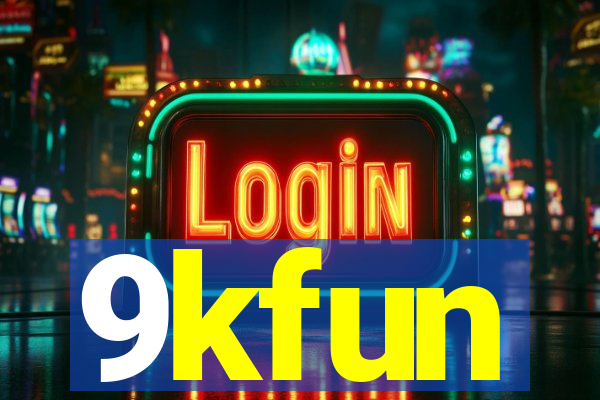 9kfun