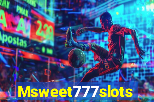 Msweet777slots