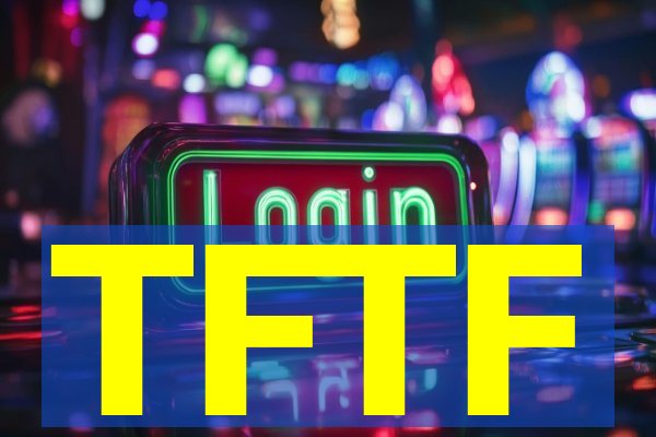 TFTF