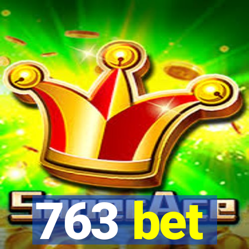 763 bet