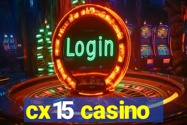 cx15 casino