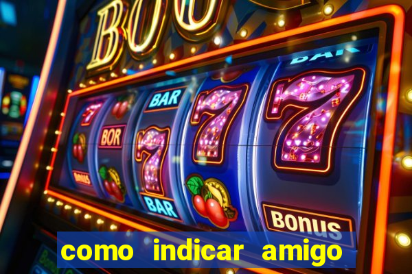 como indicar amigo no sportingbet