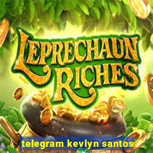 telegram kevlyn santos