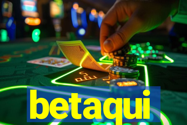 betaqui