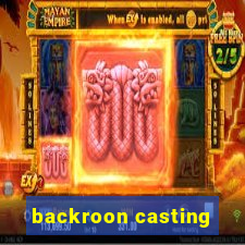 backroon casting