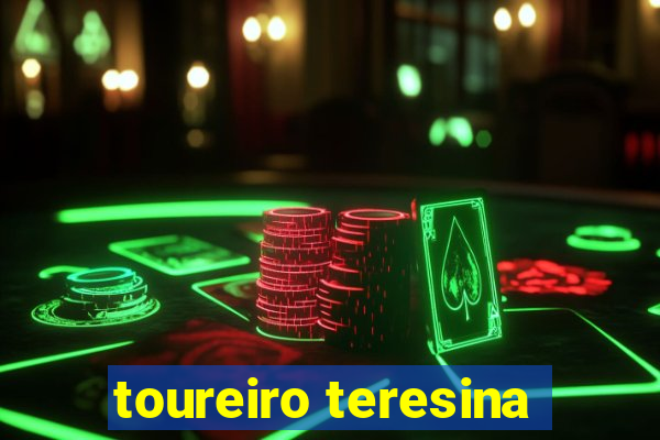 toureiro teresina