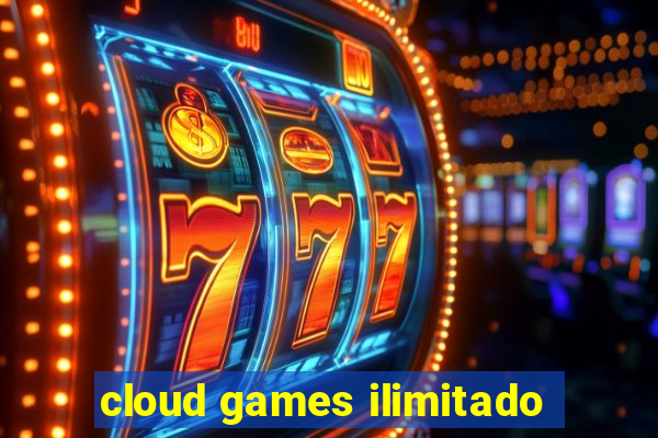 cloud games ilimitado