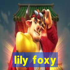 lily foxy