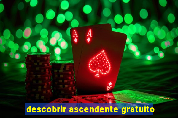 descobrir ascendente gratuito