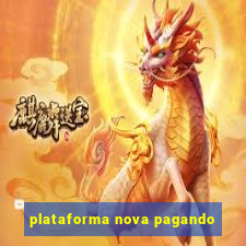 plataforma nova pagando