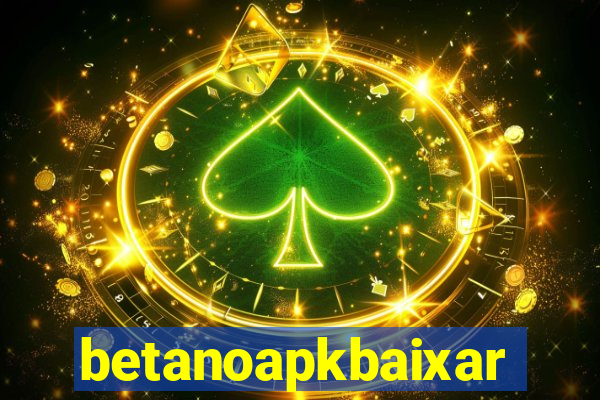 betanoapkbaixar