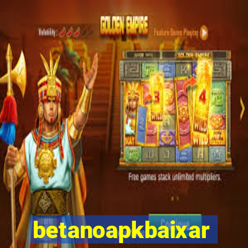 betanoapkbaixar