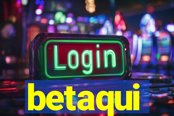 betaqui