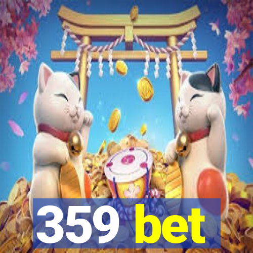 359 bet