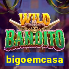 bigoemcasa