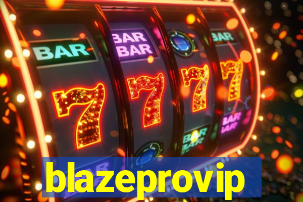 blazeprovip