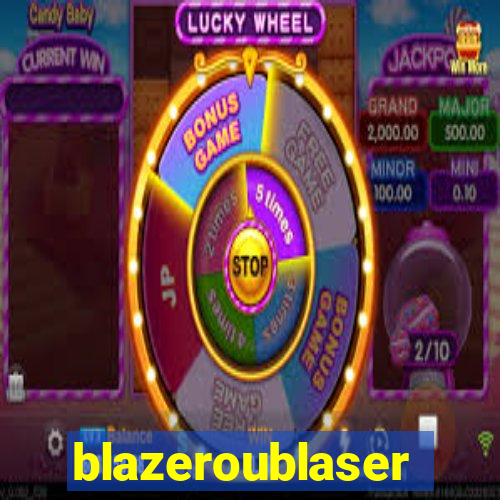 blazeroublaser