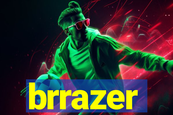 brrazer