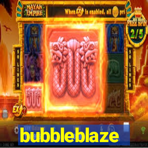 bubbleblaze