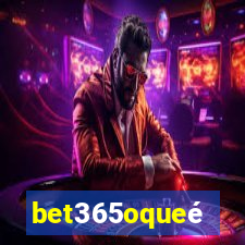 bet365oqueé