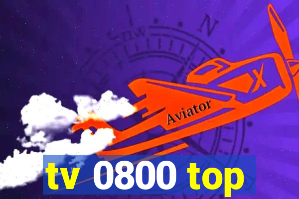 tv 0800 top