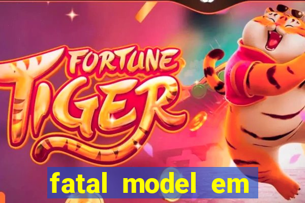 fatal model em eunapolis bahia