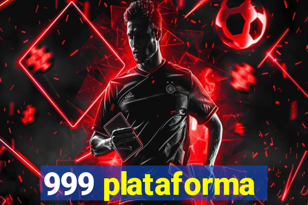 999 plataforma