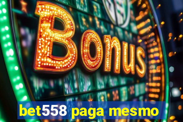 bet558 paga mesmo