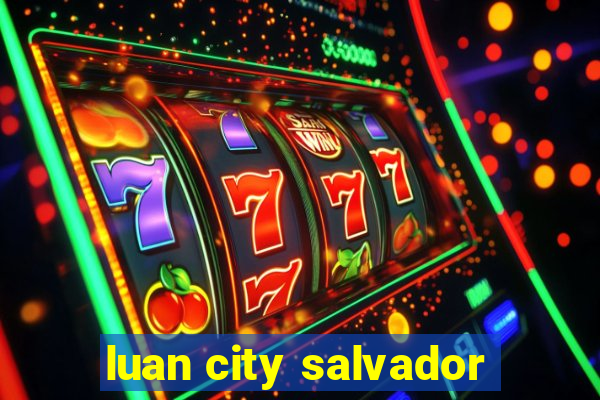 luan city salvador