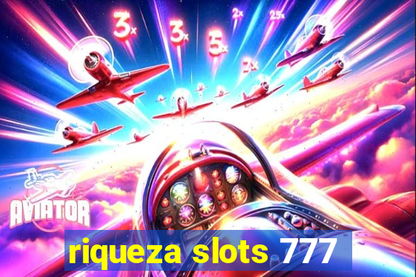 riqueza slots 777